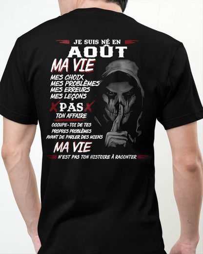 Je Suis Né en Août – Ma Vie, Mes Choix – T-Shirt Homme Fort Caractère - DTSM08 (SKU12-269-08)