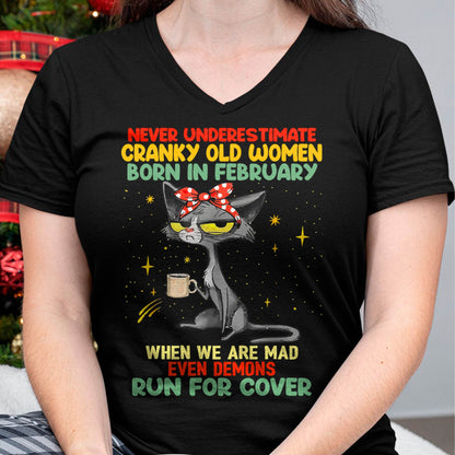 Never Underestimate Cranky Old Women Born In February – Birthday T-Shirt for Women - DTSM02 (SKU2603-41-02)