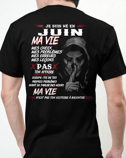 Je Suis Né en Juin – Ma Vie, Mes Choix – T-Shirt Homme Fort Caractère - DTSM06 (SKU12-269-06)