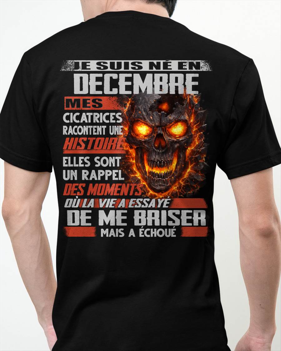Je Suis Né en Décembre – Mes Cicatrices Racontent Une Histoire | T-Shirt Homme Fort - DTSM12 (SKU26T-01175-12)