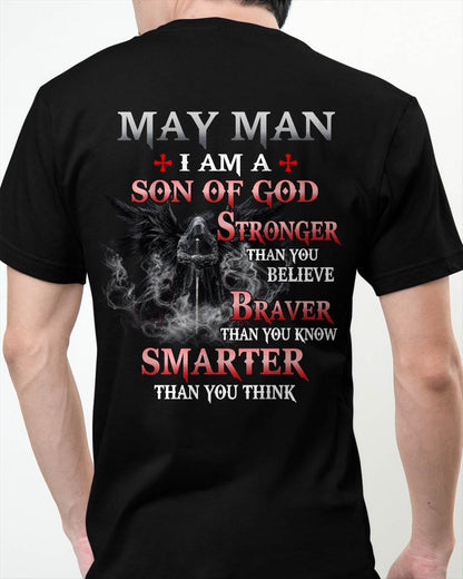 MAY MAN CHRISTIAN T-SHIRT - SON OF GOD STRONGER BRAVER SMARTER FAITH-BASED GIFT FOR MEN - DTSM05 (SKU2606-128-05)