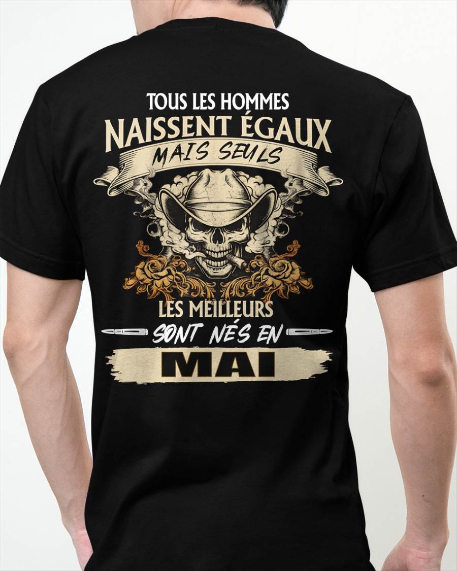 Tous les Hommes Naissent Égaux – Les Meilleurs Sont Nés en Mai - T-Shirt Homme Caractère Fort - DTSM05 (SKU26T-01172-05)