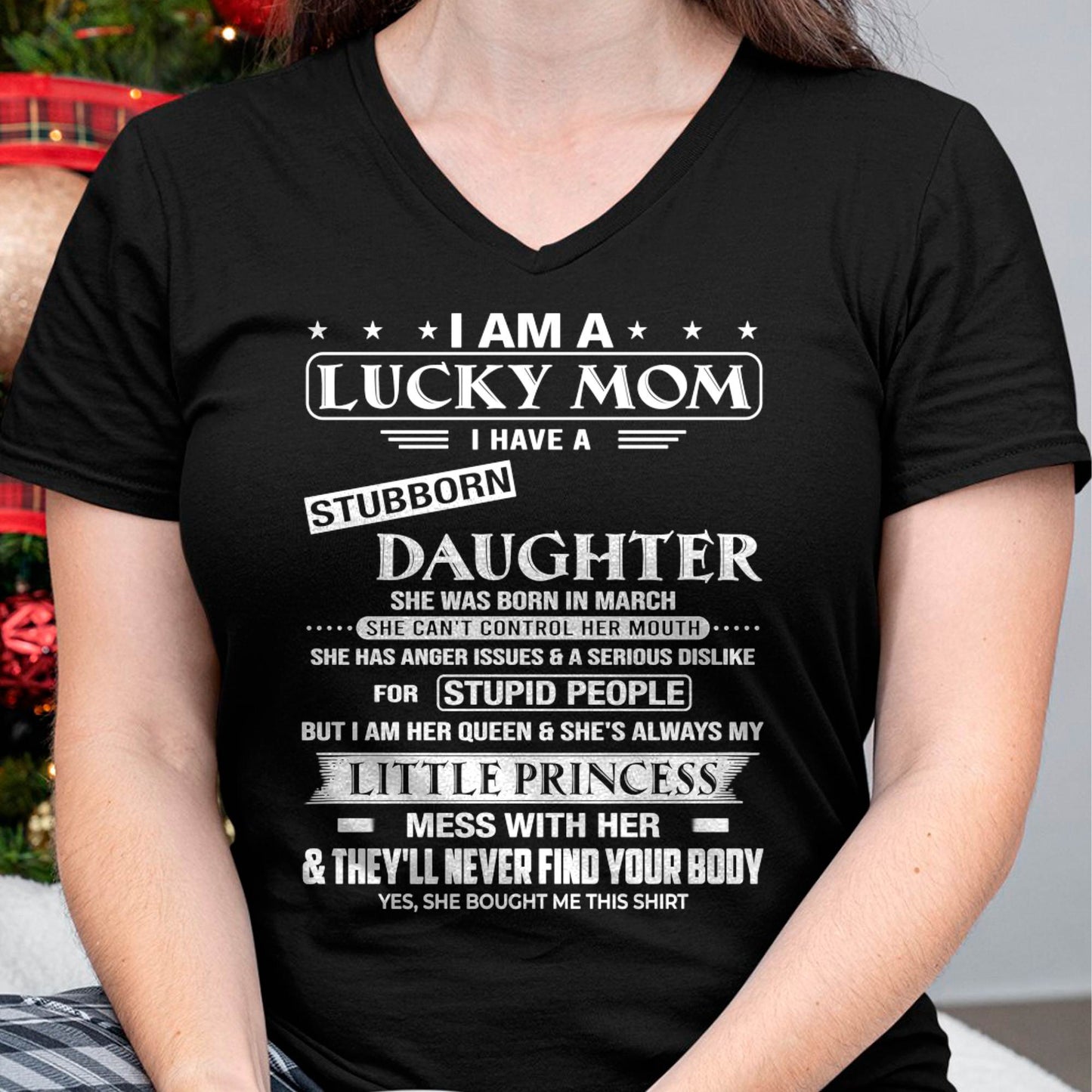LUCKY MOM SHIRT – STUBBORN DAUGHTER BORN IN MARCH – GIFT FROM DAUGHTER - DTSM03 (SKU2603-175-03)