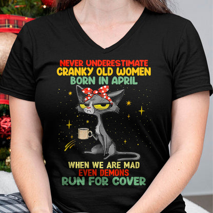 Never Underestimate Cranky Old Women Born In April – Birthday T-Shirt for Women - DTSM04 (SKU2603-41-04)
