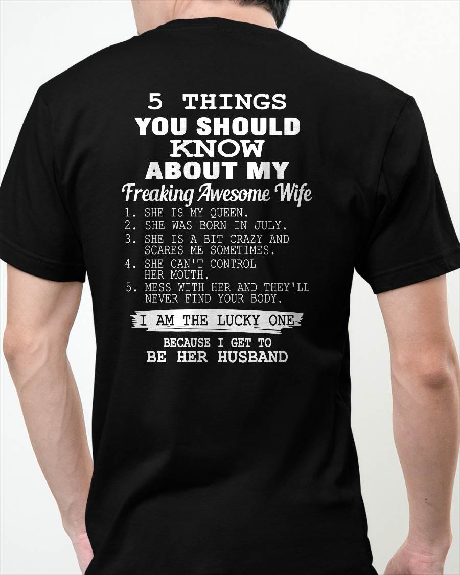 JULY - 5 THINGS YOU SHOULD KNOW ABOUT MY FREAKING AWESOME WIFE - PERFECT GIFT FROM WIFE, GIRLFRIEND - DTSM07 (SKU2606-319-07)