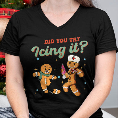 Christmas Shirts for Family, Funny christmas shirts, Christmas Unisex T-Shirt/Hoodie/Sweatshirt HLT00 - Funny Christmas Nurse Did You Try Icing It Gingerbread Man T-Shirt