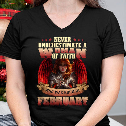 February - Never Underestimate a Woman of Faith - T Shirt For Woman - DTSM02 (SKU26T-01262-02)