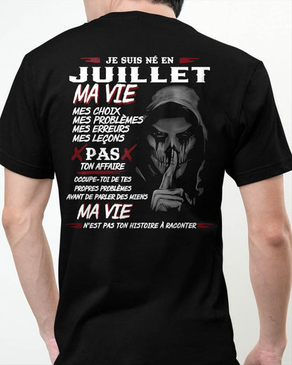 Je Suis Né en Juillet – Ma Vie, Mes Choix – T-Shirt Homme Fort Caractère - DTSM07 (SKU12-269-07)