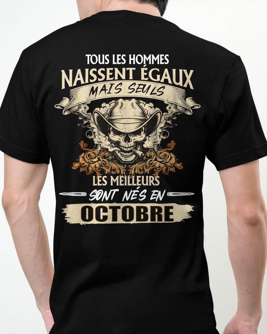 Tous les Hommes Naissent Égaux – Les Meilleurs Sont Nés en Octobre - T-Shirt Homme Caractère Fort - DTSM10 (SKU26T-01172-10)