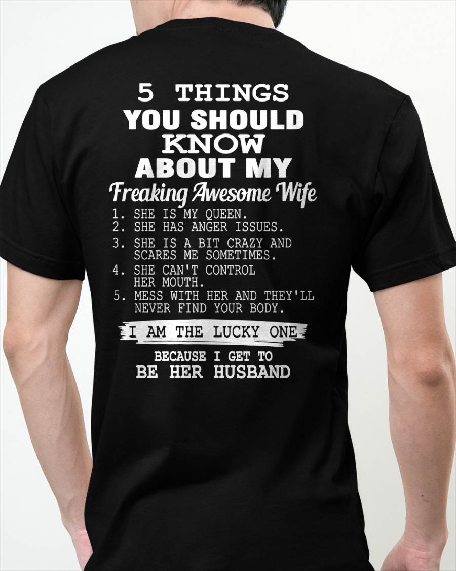 5 THINGS YOU SHOULD KNOW ABOUT MY FREAKING AWESOME WIFE - PERFECT GIFT FOR YOUR HUSBAND, BOYFRIEND - DTSM00 (SKU12-299)