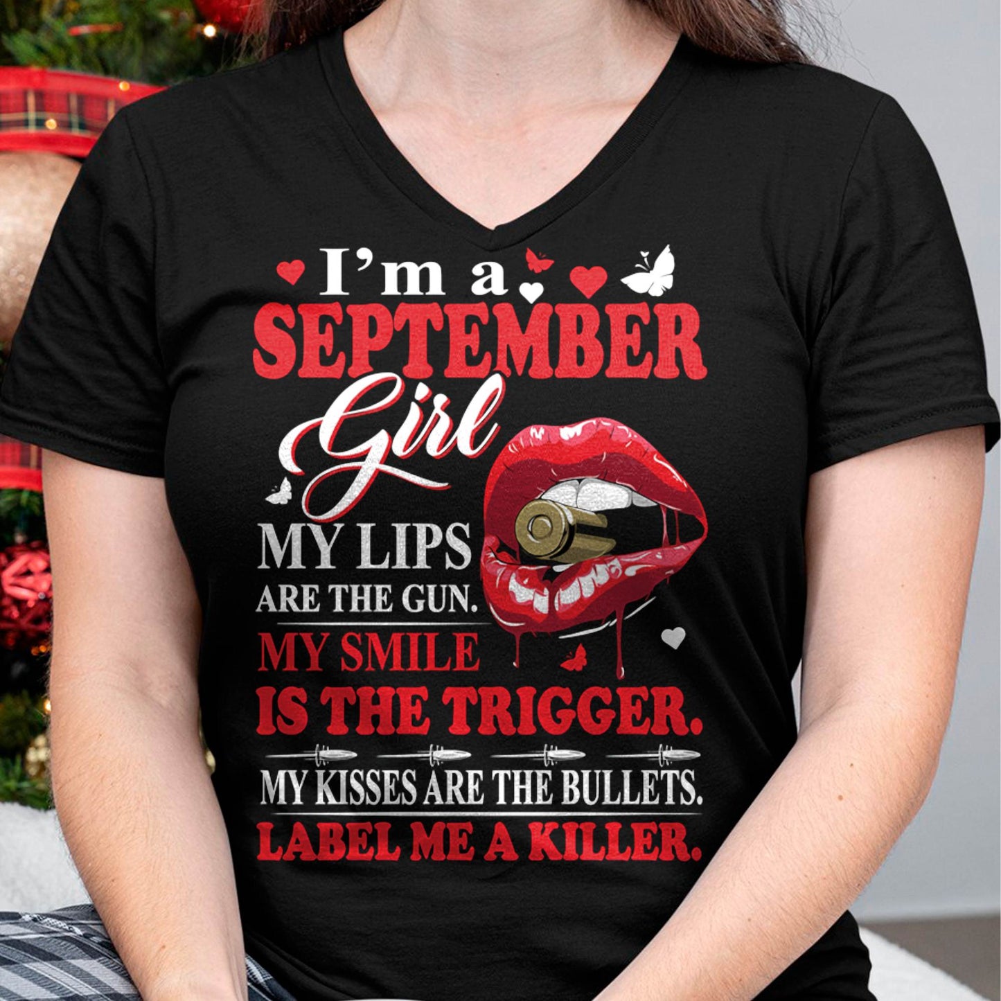 September Girl Shirt – My Lips Are the Gun, My Smile Is the Trigger Tee - Birthday Gift For Women - DTSM09 (SKU10-32-09)