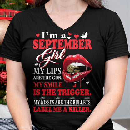 September Girl Shirt – My Lips Are the Gun, My Smile Is the Trigger Tee - Birthday Gift For Women - DTSM09 (SKU10-32-09)