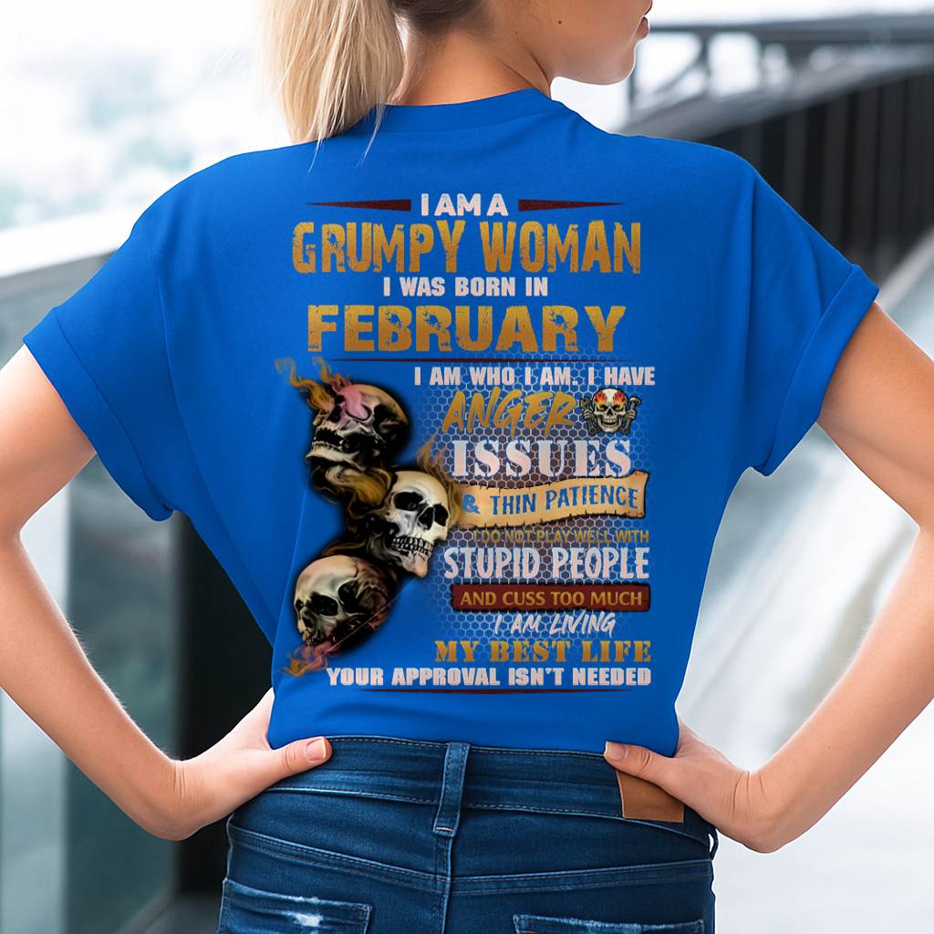February - Grumpy Woman T-Shirt – Anger Issues Skull Design - Birthday Gift For Woman - DTSM02 (SKU09-25-02)