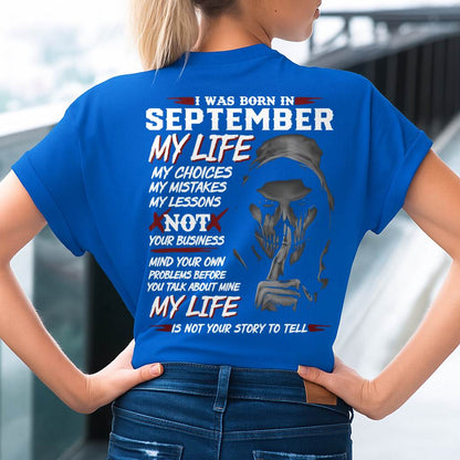 I Was Born In September My Life - Perfect Gift For Woman - DTSM09 (SKU08-36-09)
