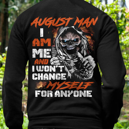 August Man T-Shirt – Skull Graphic Tee I Am Me Won’t Change For Anyone - Perfect Gift For You DTSM08 (SKU08-75-08)