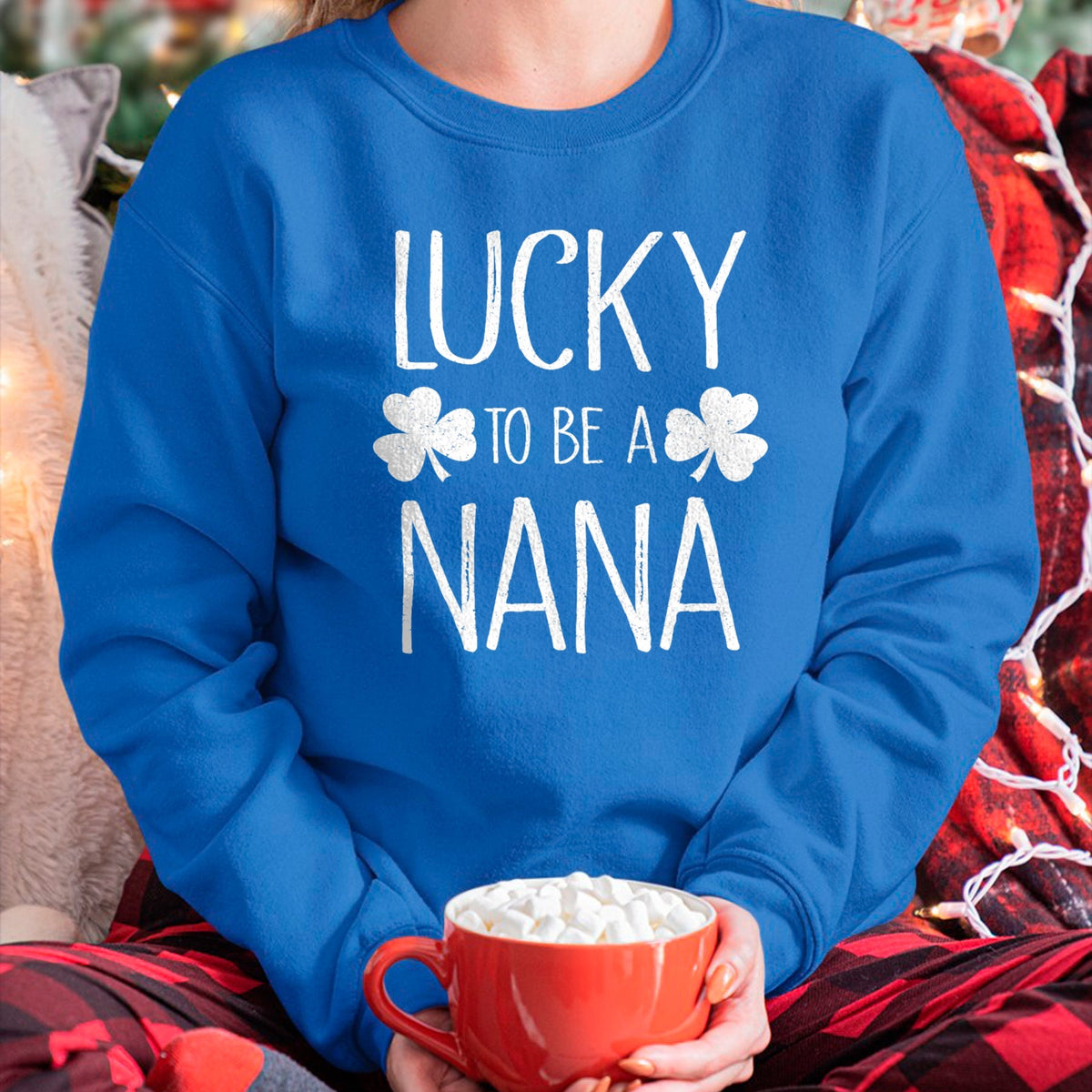 Patrick Day Shirts for Family, Funny Patrick Day shirts, st patrick's day Unisex T-Shirt/Hoodie/Sweatshirt HLT00 - Lucky To Be A Nana T-Shirt St Patrick Day Gift