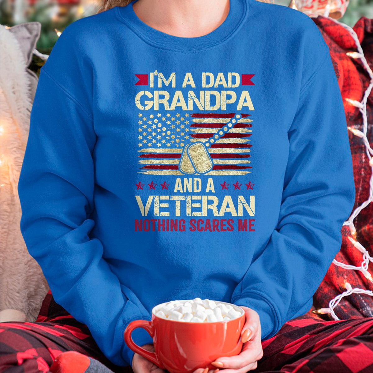 Best Grandpa Shirt, Proud Grandpa Unisex T-Shirt/Hoodie/Sweatshirt HLT00 - I'm a Dad Grandpa and a Veteran nothing scares me T-Shirt