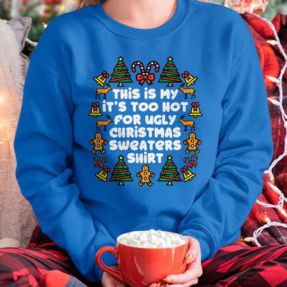Christmas Shirts for Family, Funny christmas shirts, Christmas Unisex T-Shirt/Hoodie/Sweatshirt HLT00 - Too Hot Ugly Christmas Sweaters Funny Xmas Men Women Family T-Shirt