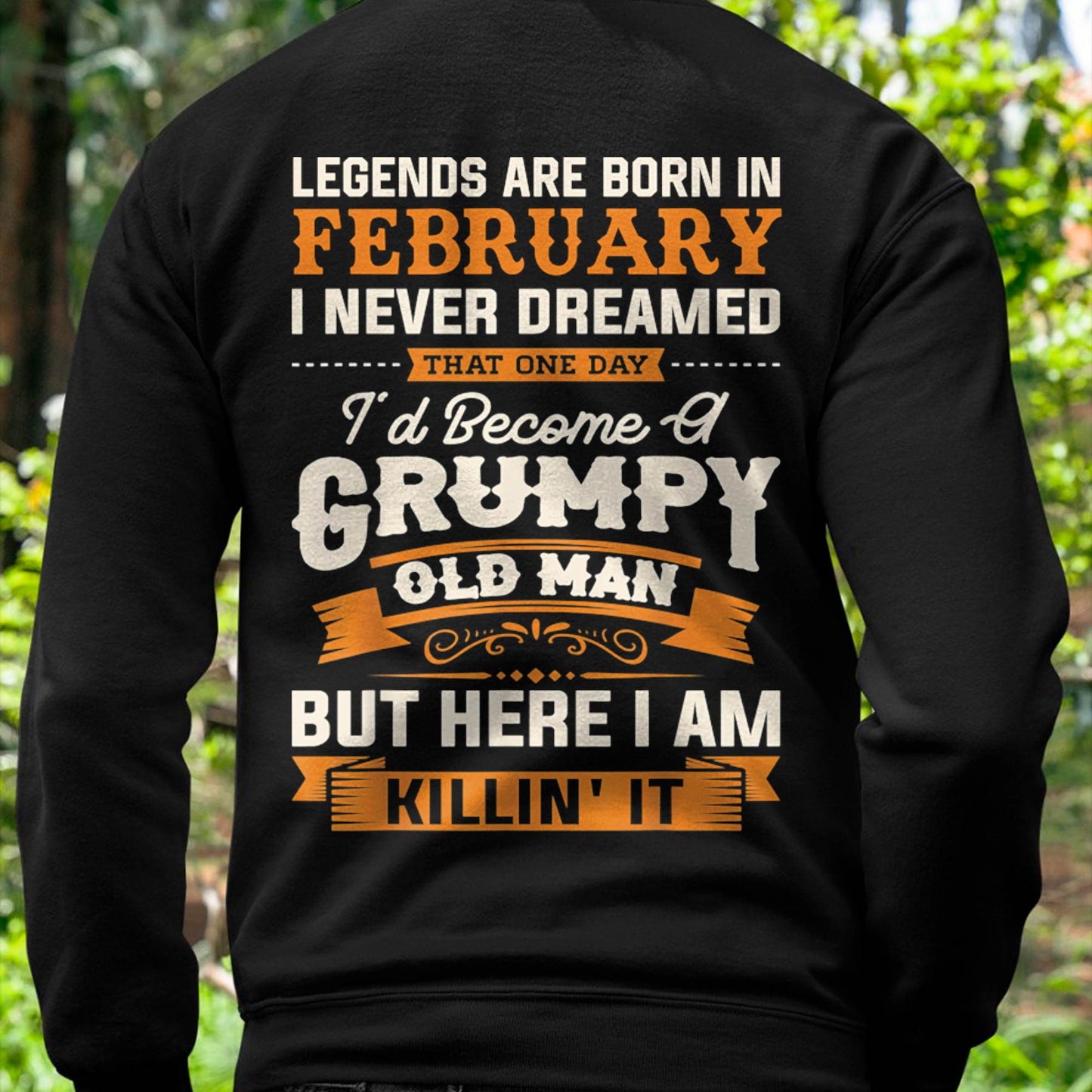 Legends Are Born in February T-Shirt – Funny Grumpy Old Man Birthday Gift For Men - DTSM02 (SKU10-48-02)