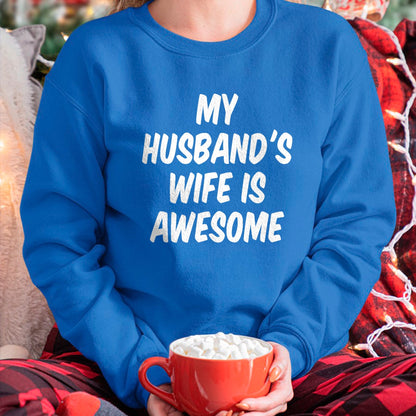 Best Wife Shirt, Wife and Husband Unisex T-Shirt/Hoodie/Sweatshirt HLT00 - My Husband's Wife Is Awesome T-Shirt