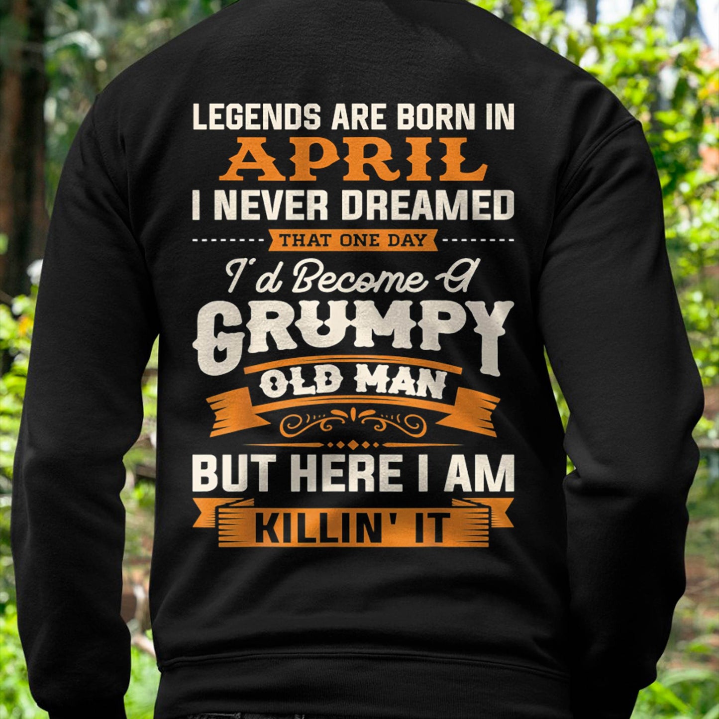 Legends Are Born in April T-Shirt – Funny Grumpy Old Man Birthday Gift For Men - DTSM04 (SKU10-48-04)