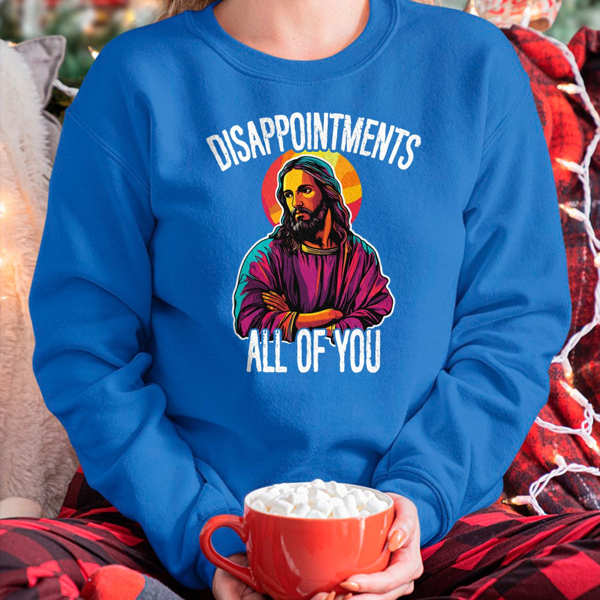 Christian Tee, Christian Faith Unisex T-Shirt/Hoodie/Sweatshirt HLT00 - Disappointments All Of You Humorous Jesus Christ Joke Meme T-Shirt