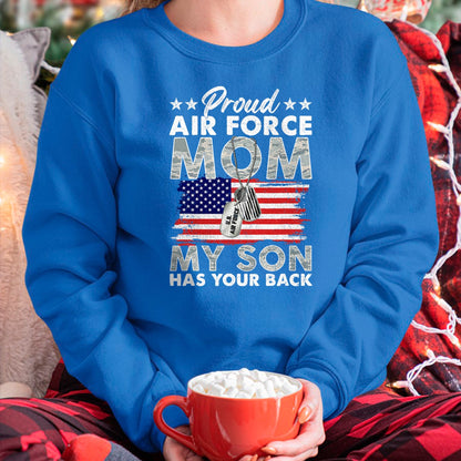 Gift for Mom Shirt, Funny Mom Unisex T-Shirt/Hoodie/Sweatshirt HLT00 - Proud Air Force Mom My Son Has Your Back Proud USAF Mom T-Shirt