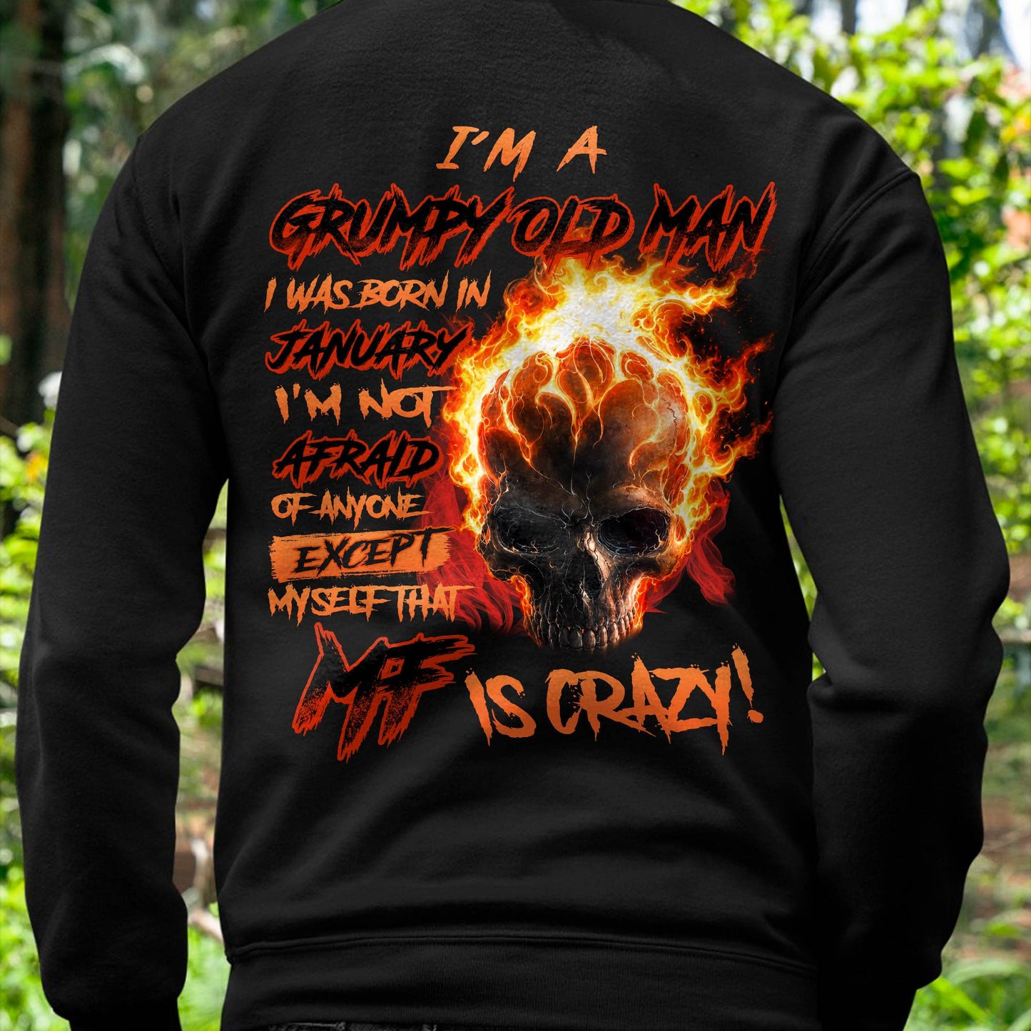 JANUARY - GRUMPY OLD MAN SKULL FIRE T-SHIRT - I'M NOT AFRAID OF ANYONE EXCEPT MYSELF THAT MF IS CRAZY - T-SHIRT FOR MEN - DTSM01 (SKU2606-98-01)