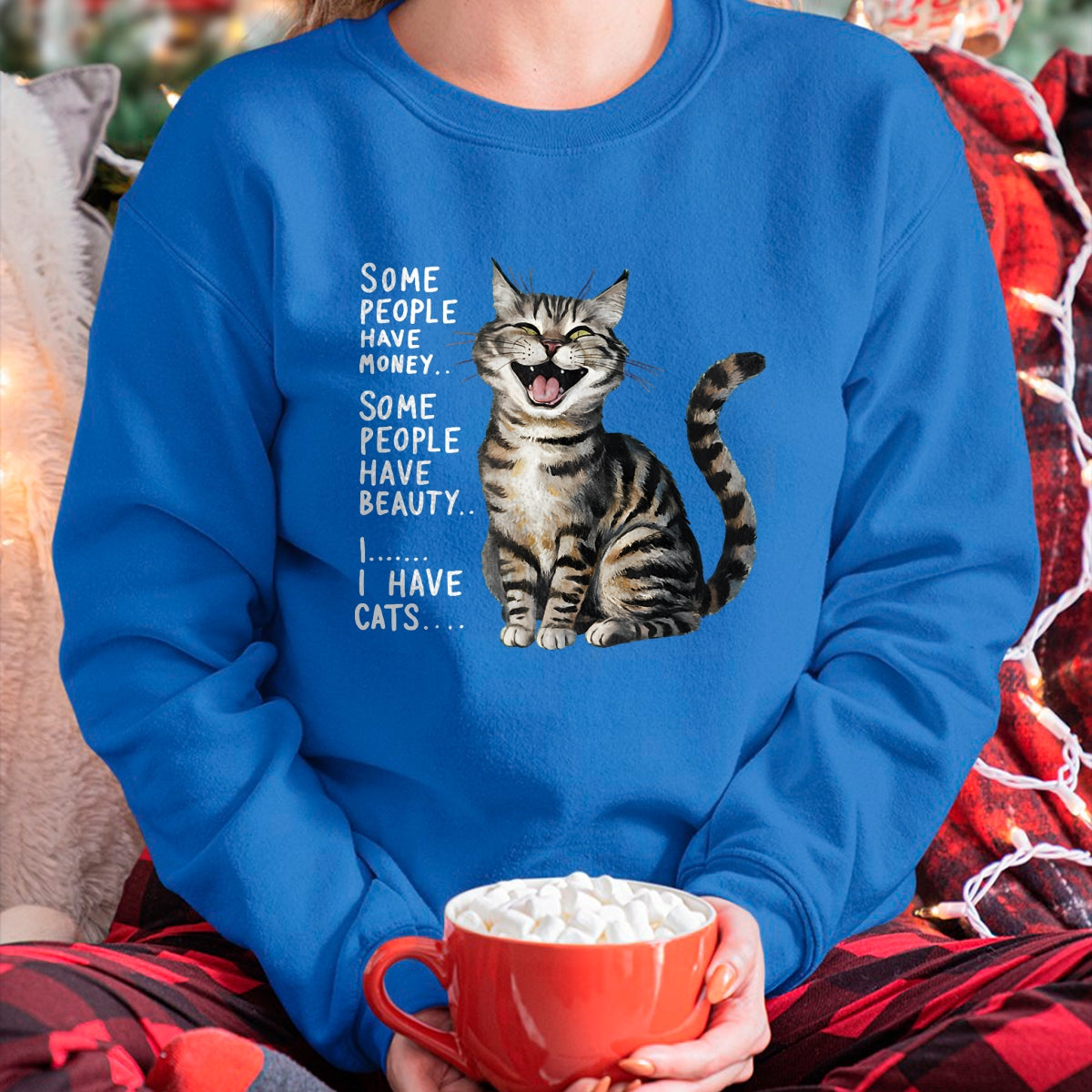 Cat Love Shirt, Funny Cat Lover Gift UnisexT-Shirt/Hoodie/Sweatshirt HLT00 - Some People Have Money Have Beauty I Have Cats T-Shirt