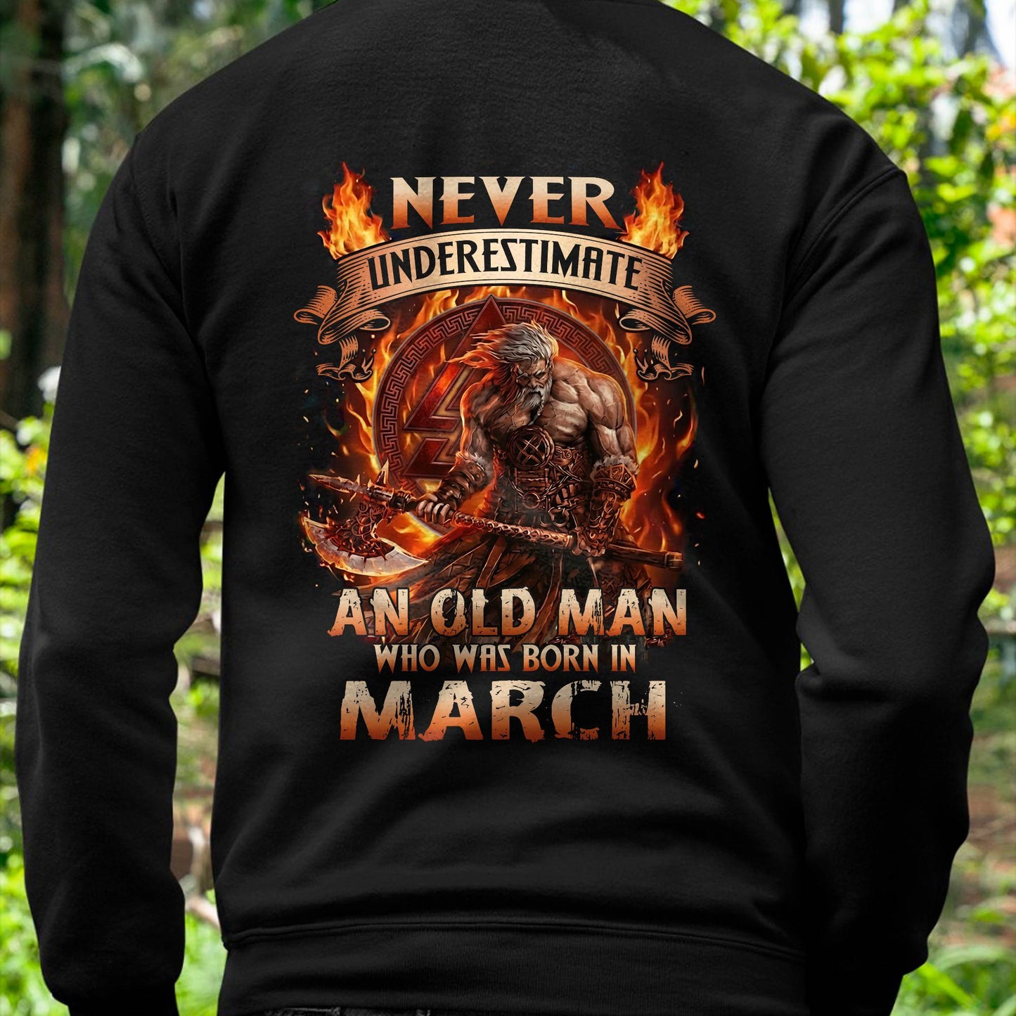 Never Underestimate An Old Man Born In March T-Shirt – Viking Warrior Graphic Tee Gift For Men - DTSM03 (SKU2604-257-03)