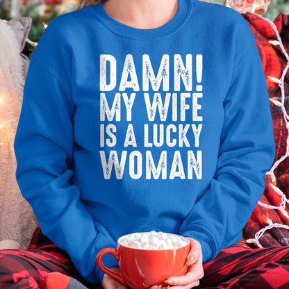 Best Wife Shirt, Wife and Husband Unisex T-Shirt/Hoodie/Sweatshirt HLT00 - Gift for wife T shirt, lucky wife   Damn My Wife Is A Lucky Woman T-shirt