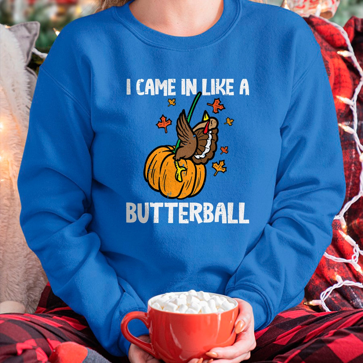 Best Thanksgiving Family Shirt , Funny Thanksgiving UnisexT-Shirt/Hoodie/Sweatshirt HLT00 - Came in Like A Butterball Funny Thanksgiving Men Women Kids T-Shirt
