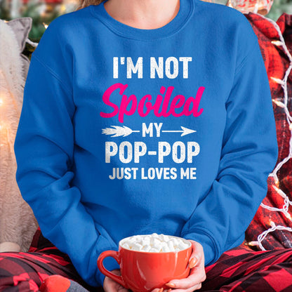 Best Wife Shirt, Wife and Husband Unisex T-Shirt/Hoodie/Sweatshirt HLT00 - I'm Not Spoiled My Pop-pop Just Loves Me Kids Girls Toddler T-Shirt