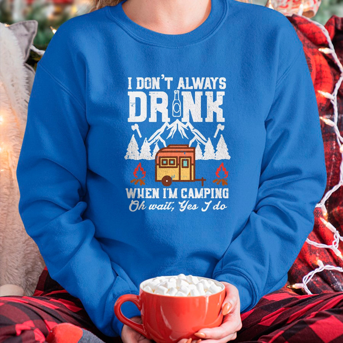 Funny Camping Shirt, Gift For Camping Lover Unisex T-Shirt/Hoodie/Sweatshirt HLT00 - I Dont Always When Camping Oh Wait Funny Camp Van Men Women T-Shirt