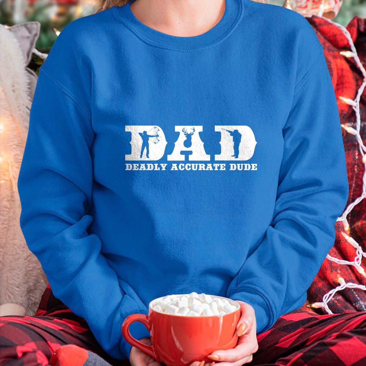 Gift for Dad Shirt, Funny Dad Unisex T-Shirt/Hoodie/Sweatshirt HLT00 – Funny Deer Hunting DAD Deadly Accurate Dude Cool Fathers Day T-Shirt