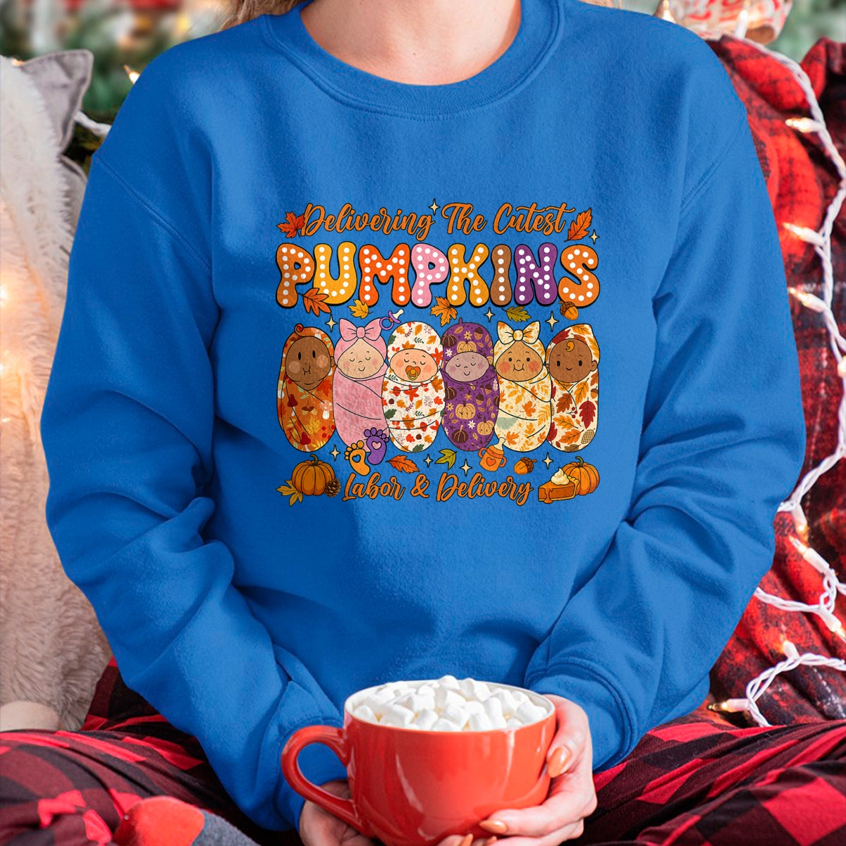 Best Thanksgiving Family Shirt , Funny Thanksgiving UnisexT-Shirt/Hoodie/Sweatshirt HLT00 - Delivering The Cutest Pumpkins Labor and Delivery Nurse Fall T-Shirt