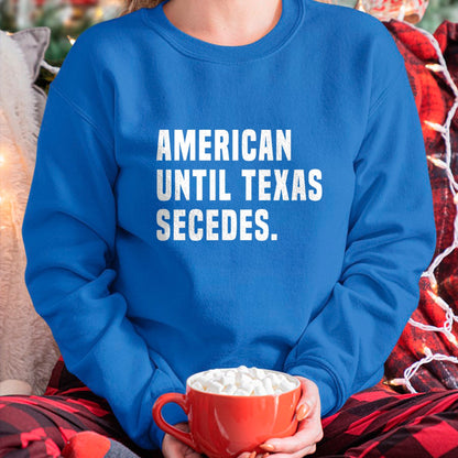 Native American T-Shirts, Vintage Native American Unisex T-Shirt/Hoodie/Sweatshirt HLT00 - American Until Texas Secedes Funny Native Texan