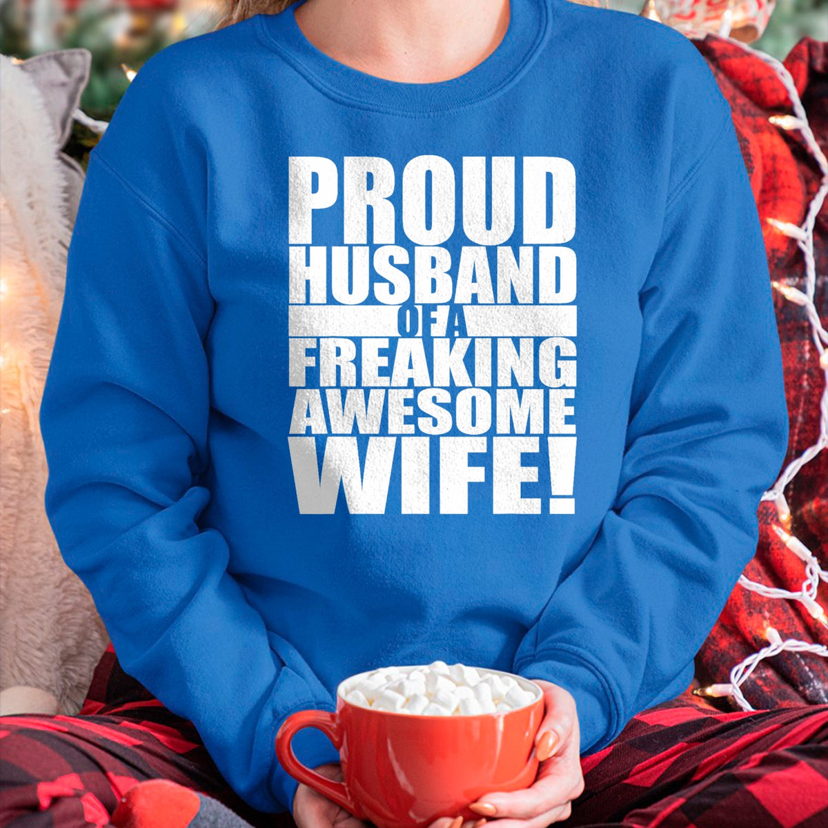 Best Wife Shirt, Wife and Husband Unisex T-Shirt/Hoodie/Sweatshirt HLT00 - Proud Husband Of A Freaking Awesome Wife Valentines Day T-Shirt