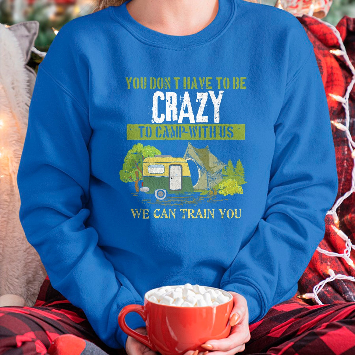 Funny Camping Shirt, Gift For Camping Lover Unisex T-Shirt/Hoodie/Sweatshirt HLT00 - Funny Camping Lover Crazy Camping Joke Gift Design Idea T-Shirt
