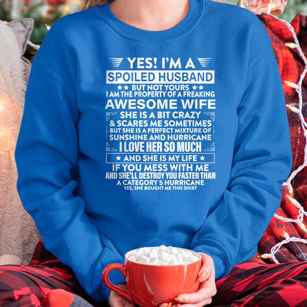 Best Wife Shirt, Wife and Husband Unisex T-Shirt/Hoodie/Sweatshirt HLT00 - Gift for wife T shirt, spoiled wife   Yes i'm A Spoiled Husband But Not Yours awesome Wife T-Shirt