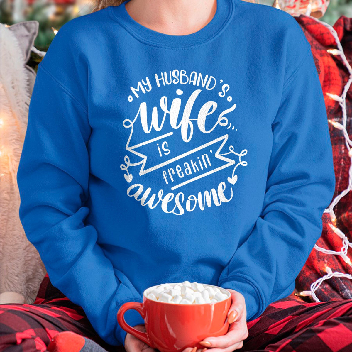 Best Wife Shirt, Wife and Husband Unisex T-Shirt/Hoodie/Sweatshirt HLT00 - my husbands wife is freaking awesome T-Shirt