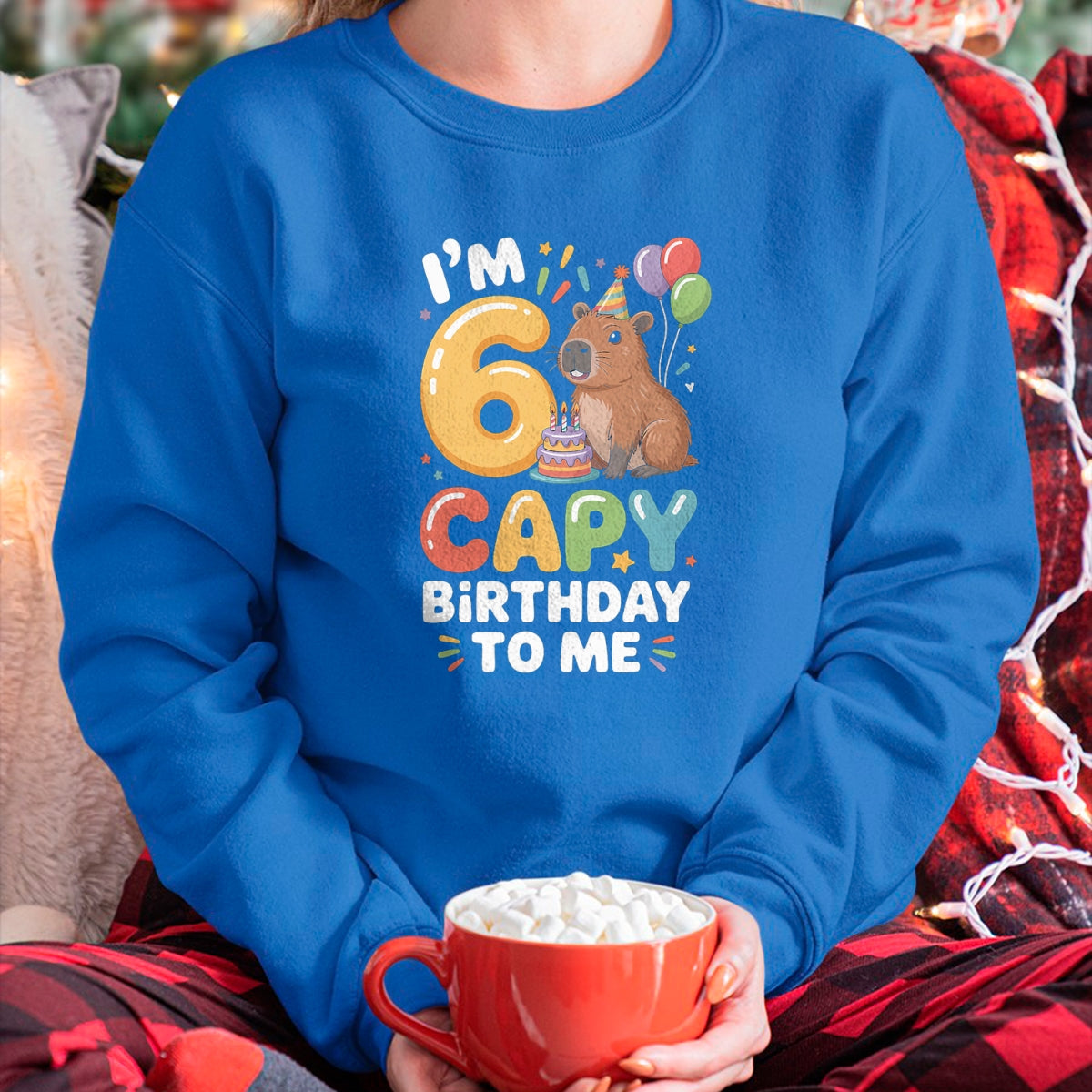 Cute Capybara Shirt, Funny Capybara Unisex T-Shirt/Hoodie/Sweatshirt HLT00 - I’m 6 Years Old Capy Birthday to Me Funny Capybara T-Shirt