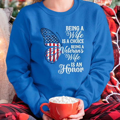 Proud Veteran Shirt, Funny Veteran UnisexT-Shirt/Hoodie/Sweatshirt HLT00 - Being A Wife is Choice Being a Veterans Wife is an Honor T-Shirt