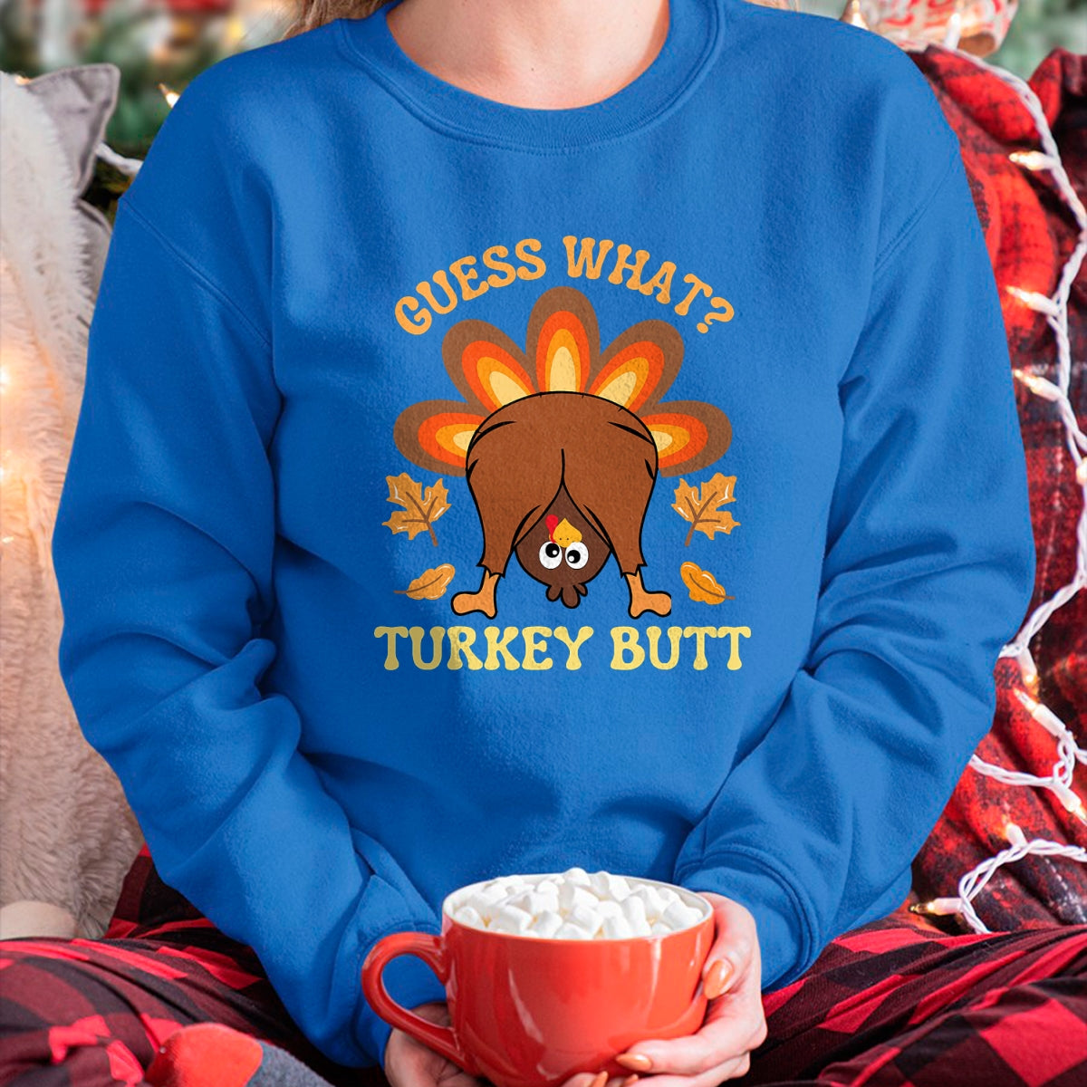 Best Thanksgiving Family Shirt , Funny Thanksgiving UnisexT-Shirt/Hoodie/Sweatshirt HLT00 - Funny Thanksgiving Guess What Turkey Butt T-Shirt