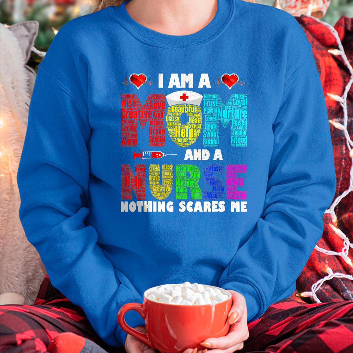 Funny Nurse Shirt, Nurse Unisex T-Shirt/Hoodie/Sweatshirt HLT00 - I'm A Mom And A Nurse Nothing Scares Me T-Shirt