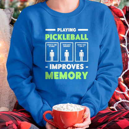 Funny Pickleball Shirt, Pickleball Lover Unisex T-Shirt/Hoodie/Sweatshirt HLT00 - Playing Pickleball Improves Memory Dink Player  T-Shirt