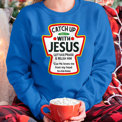 Christian Tee, Christian Faith Unisex T-Shirt/Hoodie/Sweatshirt HLT00 -  Catch Up With Jesus Ketchup Funny Christian T-Shirt