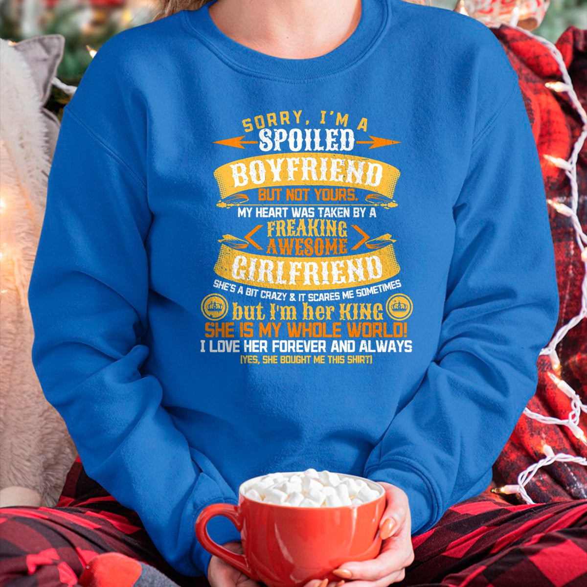 Best Wife Shirt, Wife and Husband Unisex T-Shirt/Hoodie/Sweatshirt HLT00 - Sorry I'm A Spoiled Boyfriend by Freaking Awesome Girlfriend T-Shirt