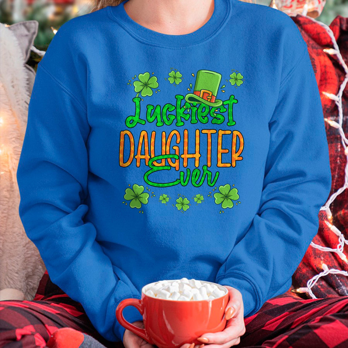 Patrick Day Shirts for Family, Funny Patrick Day shirts, st patrick's day Unisex T-Shirt/Hoodie/Sweatshirt HLT00 - Girl St Patrick Day Luckiest Daughter Ever St Patricks Day T-Shirt