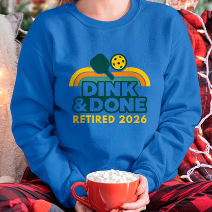 Funny Pickleball Shirt, Pickleball Lover Unisex T-Shirt/Hoodie/Sweatshirt HLT00 - Retired 2026 Dink and Done Funny Pickleball Retirement Men T-Shirt